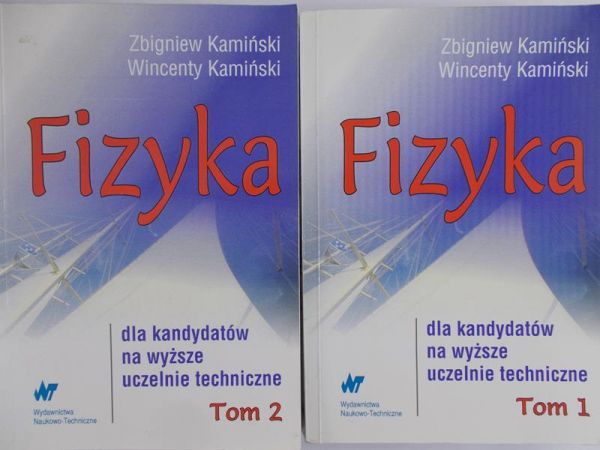 Kamiński Zbigniew - Fizyka dla kandydatów na wyższe uczelnie techniczne, Tom I - II