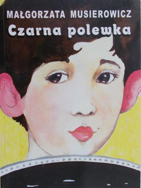 Musierowicz Małgorzata - Czarna polewka