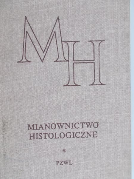 Wawrzyniak Marek (red.) - Mianownictwo Histologiczne
