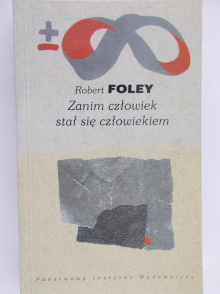 Foley Robert - Zanim człowiek stał się człowiekiem
