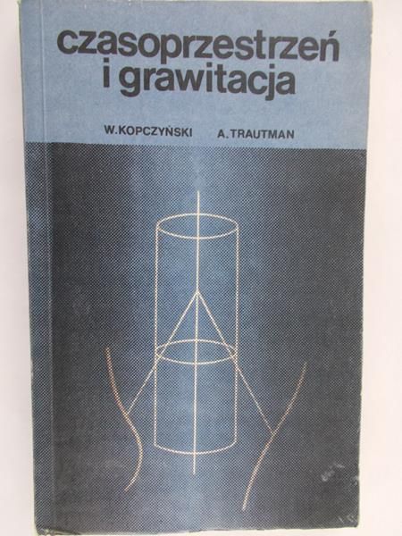 Kopczyński Wojciech - Czasoprzestrzeń i grawitacja