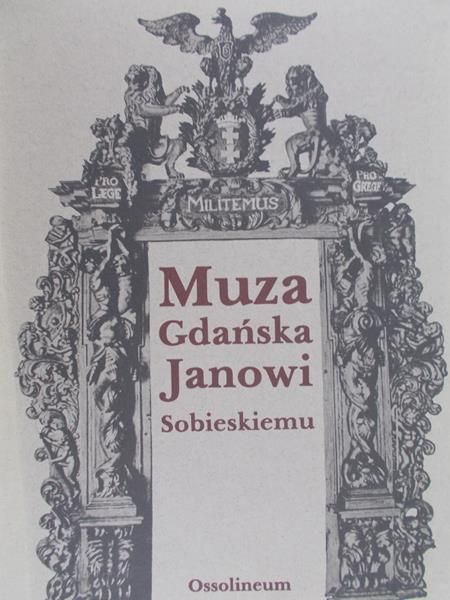 Kotarski Edmund - Muza gdańska Janowi Sobieskiemu
