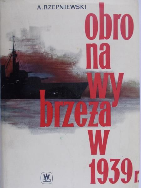 Rzepniewski A. - Obrona wybrzeża w 1939 r.