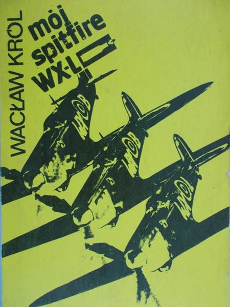 Król Wacław - Mój Spitfire WX-L