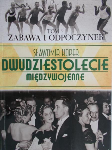 Koper Sławomir - Dwudziestolecie międzywojenne, Tom 7