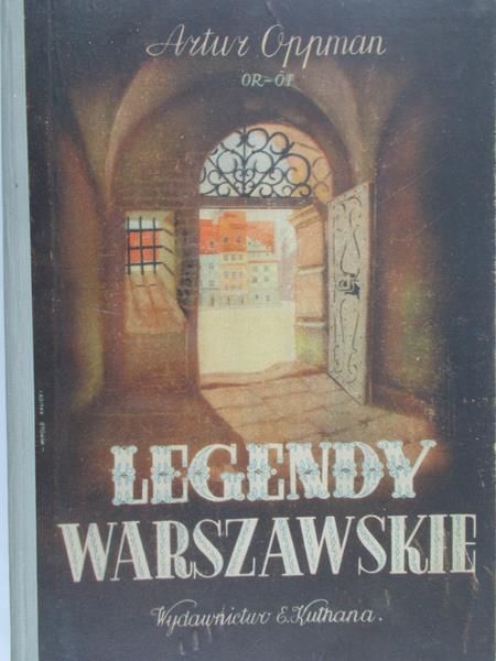 Oppman Artur - Legendy warszawskie, 1947 r.