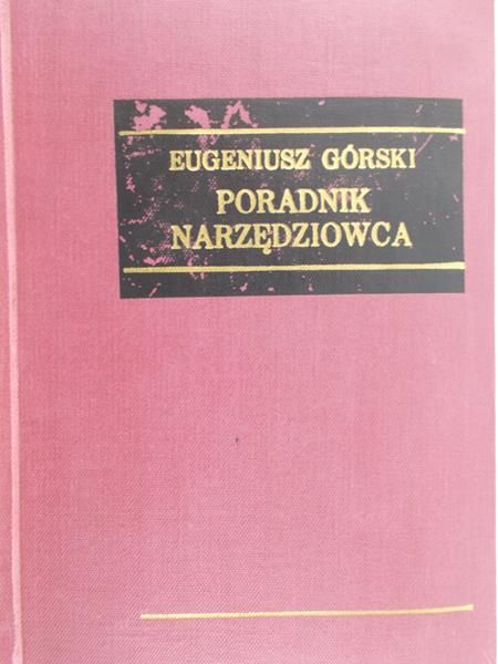 Górski Eugeniusz  - Poradnik Narzędziowca