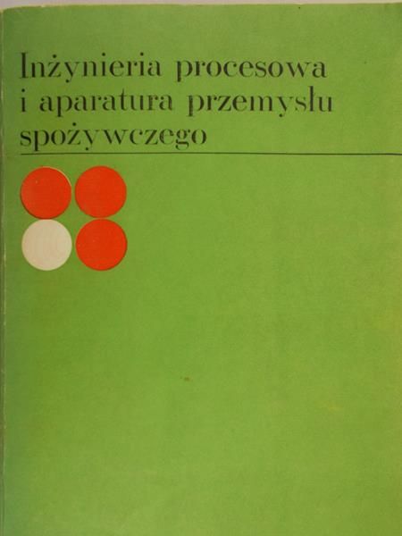 Lewicki Piotr (red.) - Inżynieria procesowa i aparatura przemysłu spożywczego