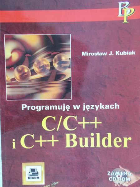 Kubiak Mirosław J. - Programuję w językach C/C++ i C++ Builder + Płyta CD