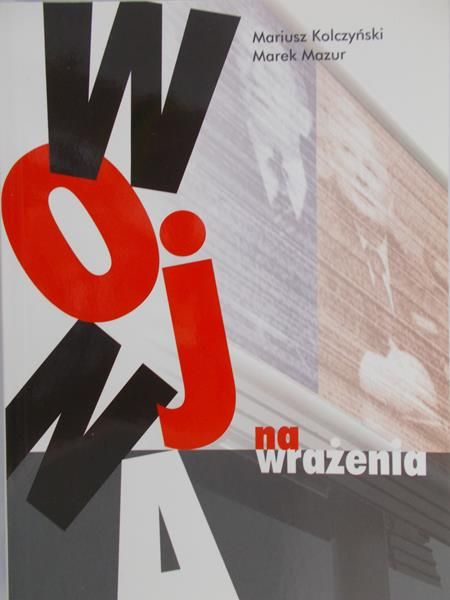 Kolczyński Mariusz - Wojna na wrażenia