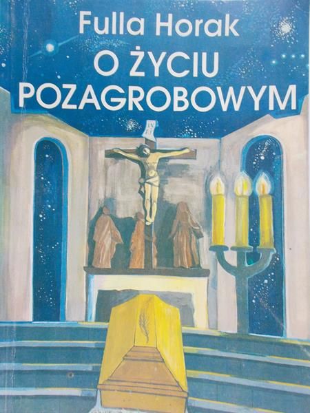 Horak Fulla - O życiu pozagrobowym