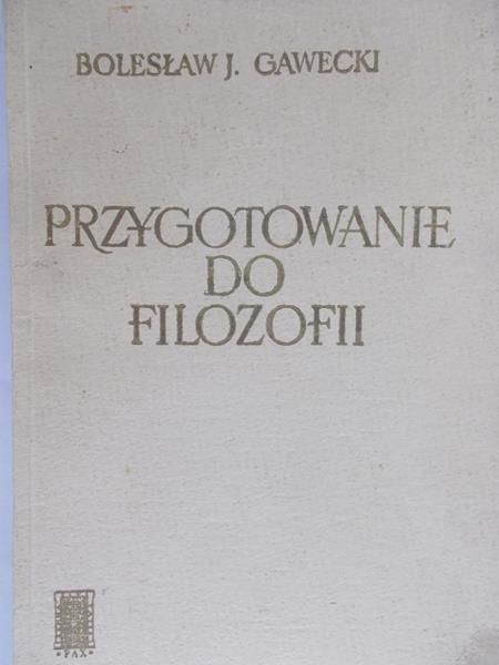 Gawecki Bolesław Józef- Przygotowanie do filozofii