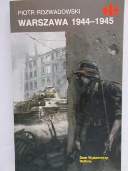 Rozwadowski Piotr - Warszawa 1944-1945