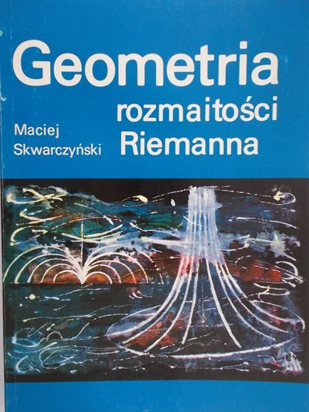 Skwarczyński Maciej - Geometria rozmaitości Riemanna.