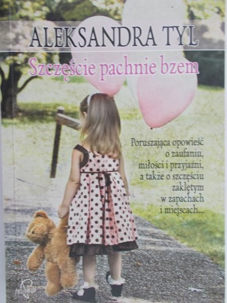 Tyl Aleksandra - Szczęście pachnie bzem