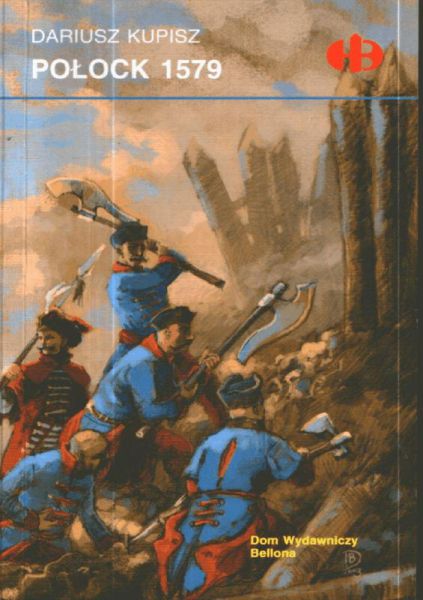 Kupisz Dariusz - Płock 1579, Historyczne Bitwy