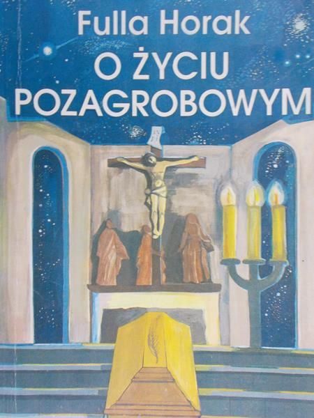 Horak Fulla - O życiu pozagrobowym