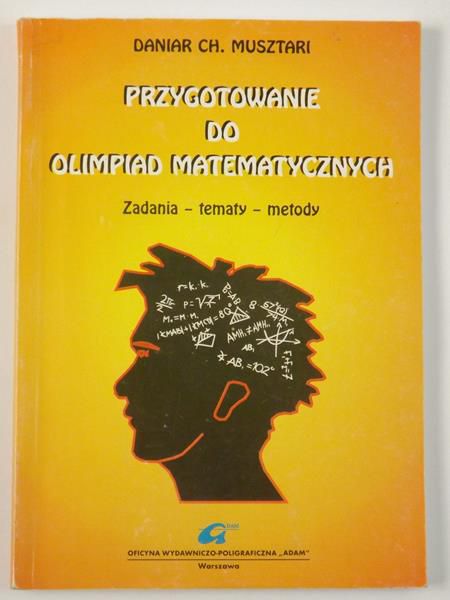 Musztari Daniar Ch. - Przygotowanie do olimpiad matematyczny