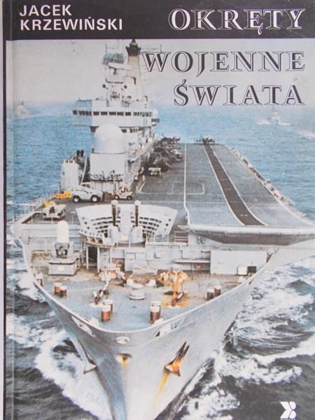 Krzewiński Jacek - Okręty wojenne świata