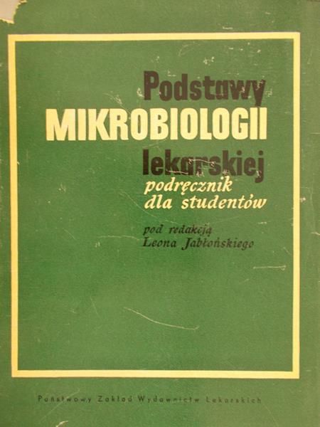 Jabłoński Leon (red.) - Podstawy mikrobiologii lekarskiej