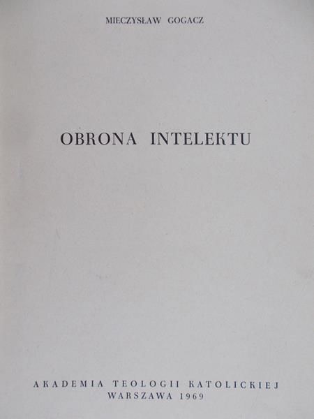 Gogacz Mieczysław - Obrona intelektu