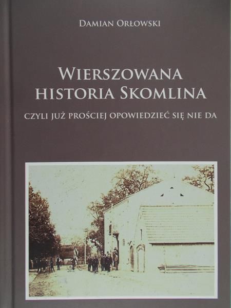 Orłowski Damian - Wierszowana historia Skomlina