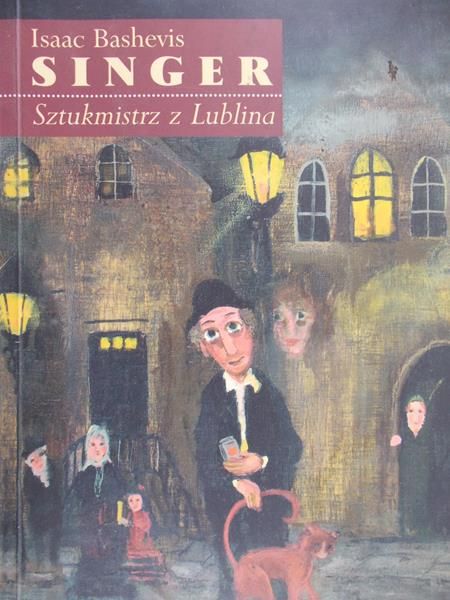 Singer Isaac Bashevis - Sztukmistrz z Lublina