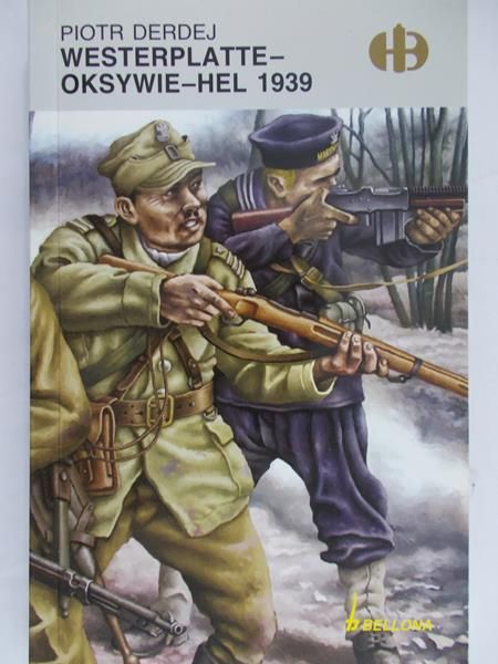 Derdej Piotr - Westerplatte - Oksywie - Hel 1939