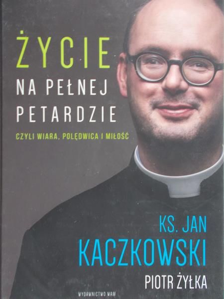 Kaczkowski Jan - Życie na pełnej petardzie