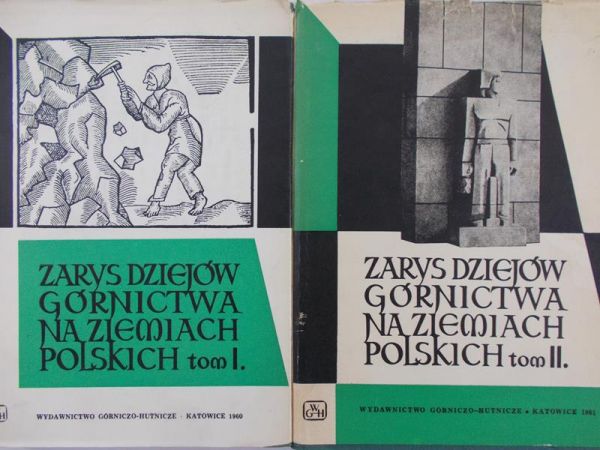 Pazdur Jan (red.) - Zarys dziejów górnictwa na ziemiach polskich TOM I i II