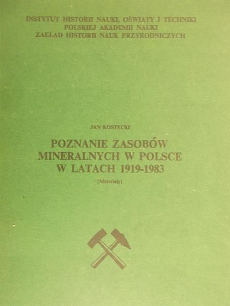 Kostecki Jan - Poznanie zasobów mineralnych w Polsce w latach 1919-1983