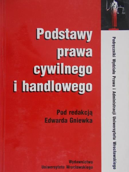 Gniewek Edward (red.) - Podstawy prawa cywilnego i handlowego