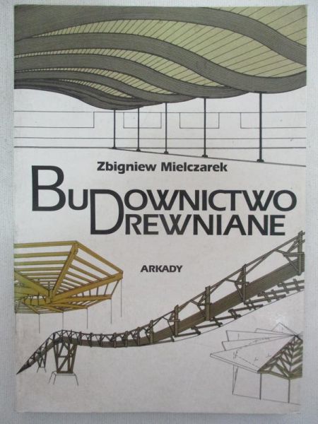 Mielczarek Zbigniew - Budownictwo drewniane