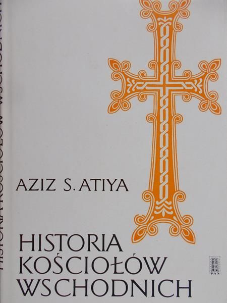 Atiya Aziz S. - Historia kościołów wschodnich