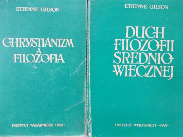 Gilson Etienne - Chrystianizm a filozofia/Duch filozofii Średniowiecznej