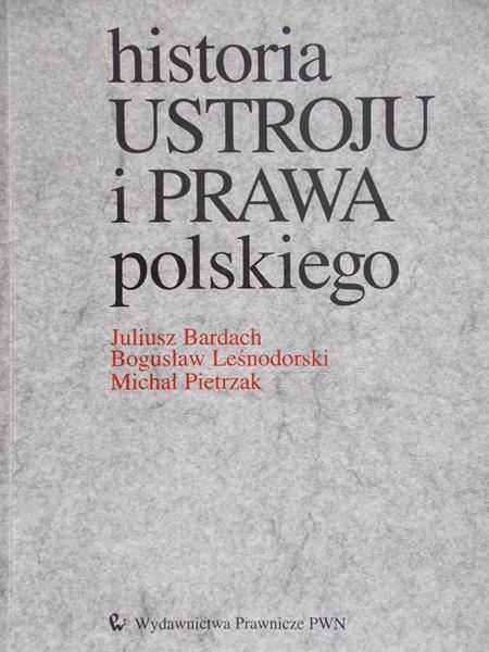 Bardach Juliusz - Historia państwa i prawa polskiego