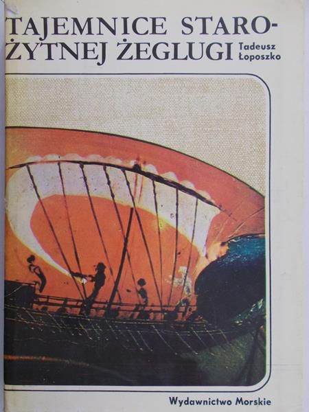 Łoposzko Tadeusz - Tajemnice starożytnej żeglugi