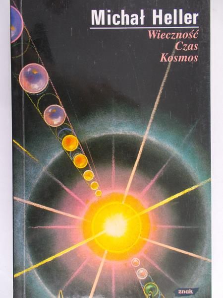Heller Michał - Wieczność. Czas. Kosmos