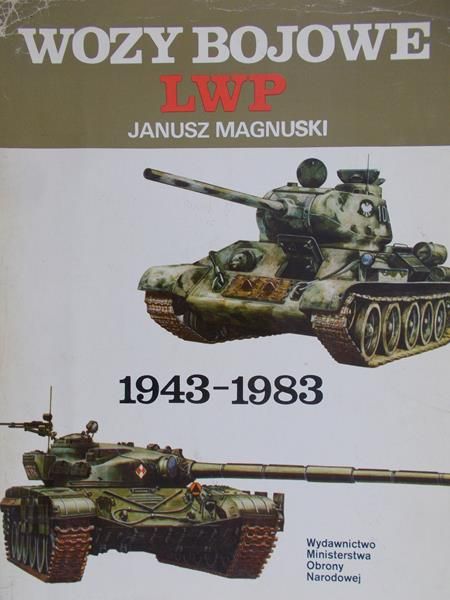 Magnuski Janusz - Wozy bojowe LWP 1943 - 1983