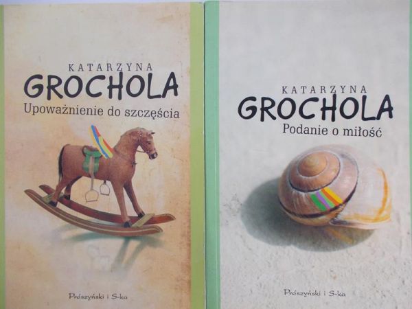 Grochola Katarzyna  - Upoważnienie do szczęścia/Podanie o miłość