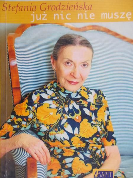 Grodzieńska Stefania - Już nic nie muszę