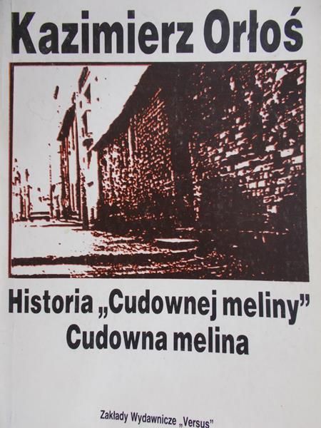Orłoś Kazimierz - Historia "Cudownej Meliny". Cudowna Melina