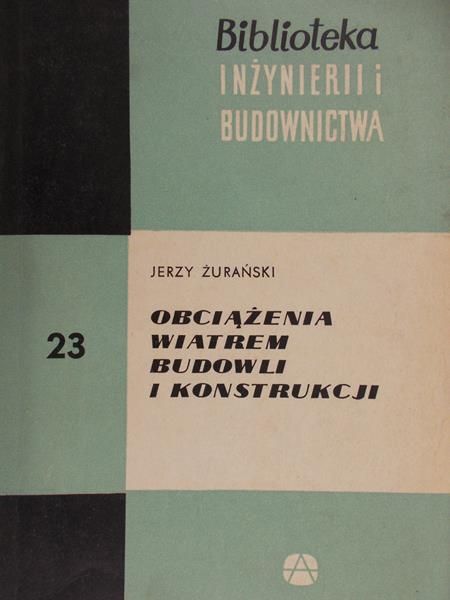 Żurański Jerzy - Obciążenia wiatrem budowli i konstrukcji