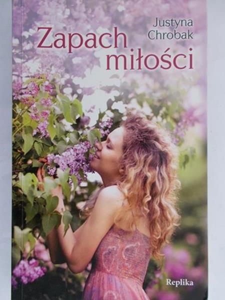 Chrobak Justyna - Zapach miłości