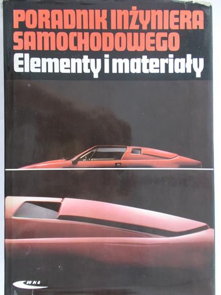 Jaśkiewicz Zbigniew - Poradnik inżyniera  samochodowego . Elementy i materiały