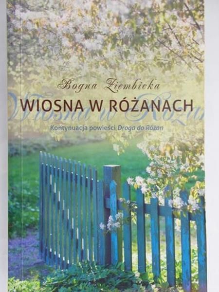 Ziembicka Bogna - Wiosna w Różanach