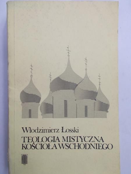 Łosski Włodzimierz - Teologia mistyczna kościoła wschodniego