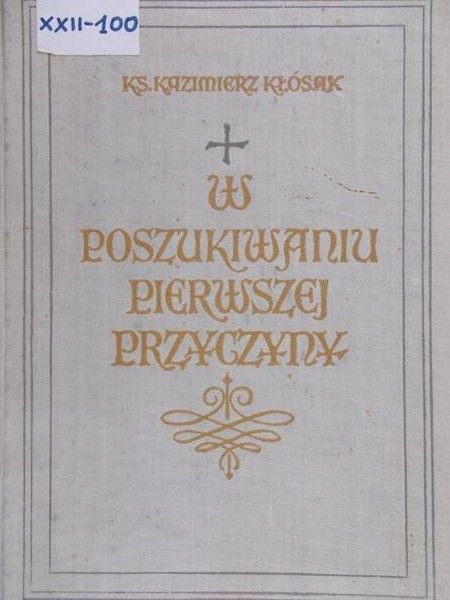 Kłósak Kazimierz - W poszukiwaniu pierwszej przyczyny