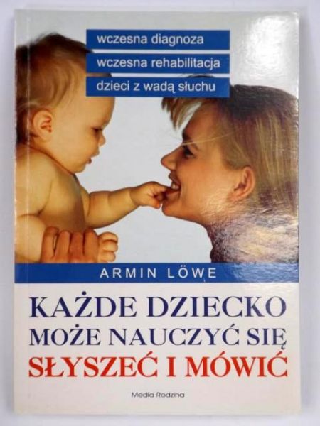 Lowe Armin - Każde dziecko może nauczyć się słyszeć i mówić