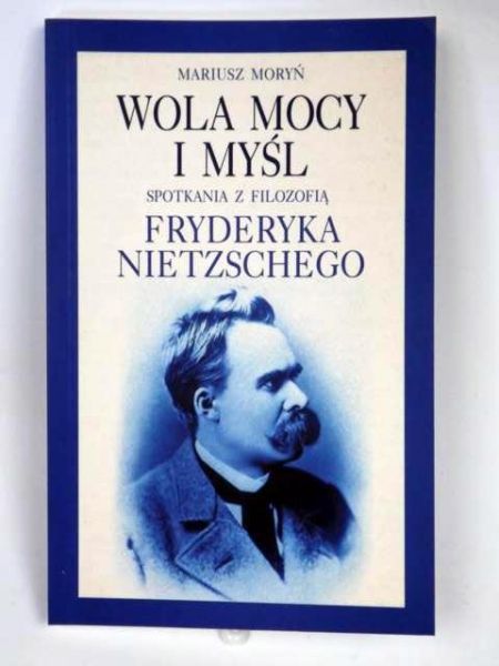 Moryń Mariusz - Wola mocy i myśl